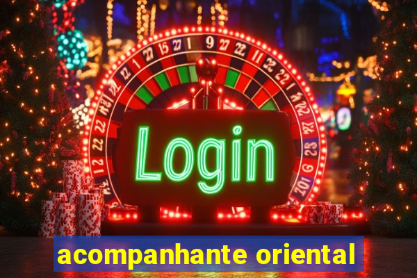 acompanhante oriental